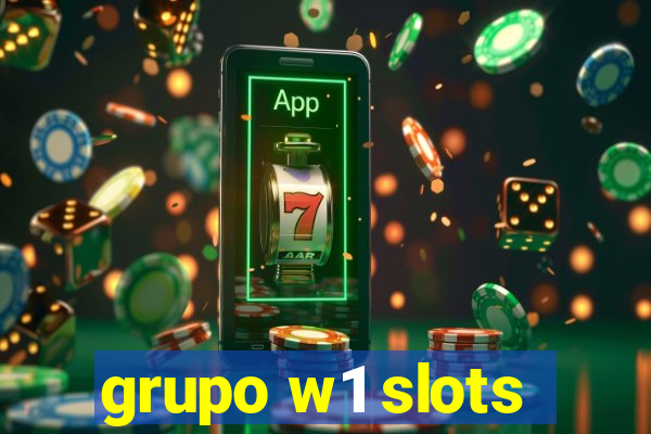 grupo w1 slots